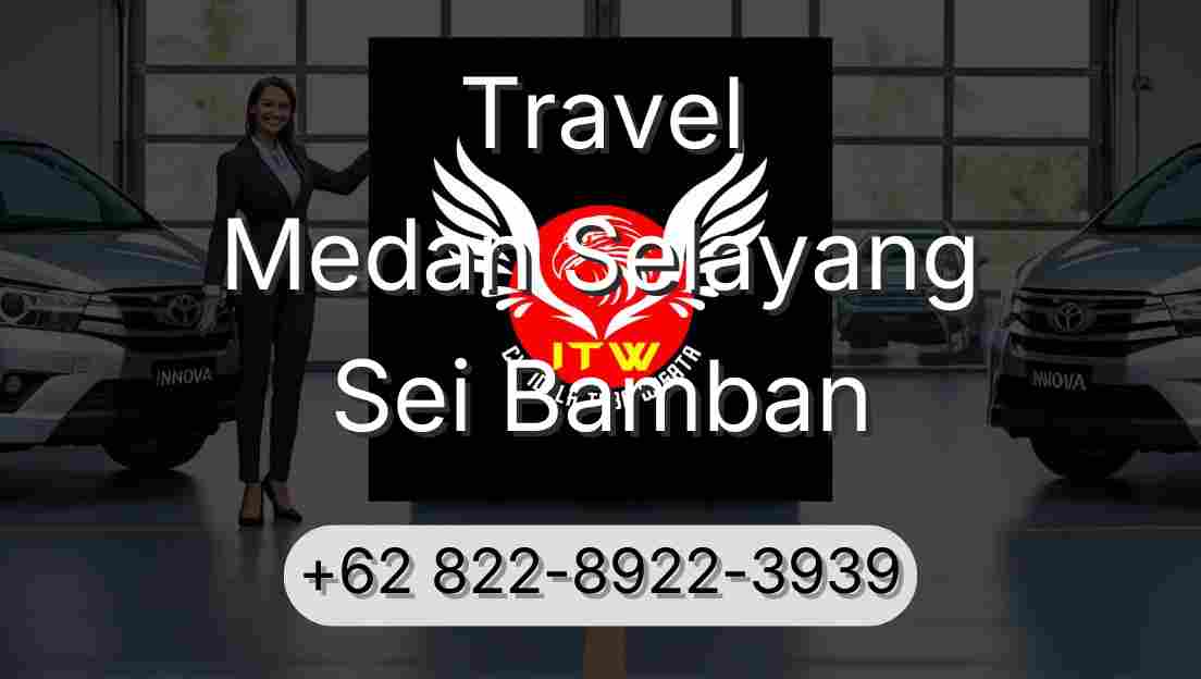 Travel Medan Selayang Sei Bamban