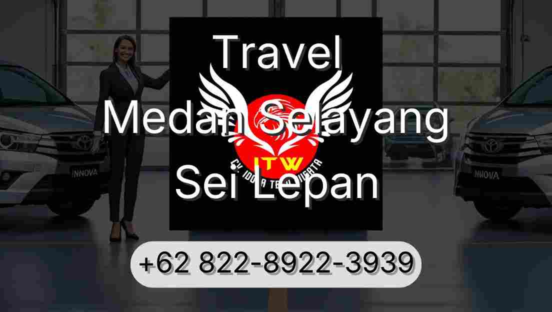Travel Medan Selayang Sei Lepan
