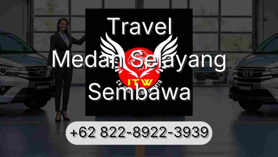 Travel Medan Selayang Sembawa