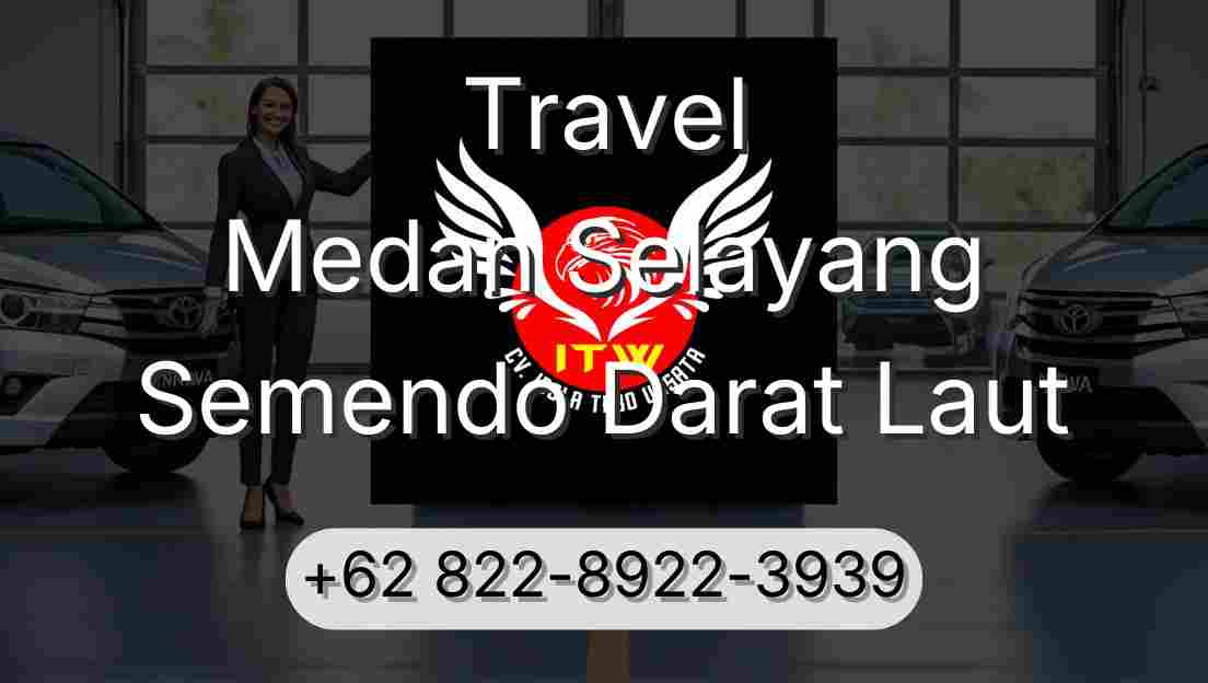 Travel Medan Selayang Semendo Darat Laut
