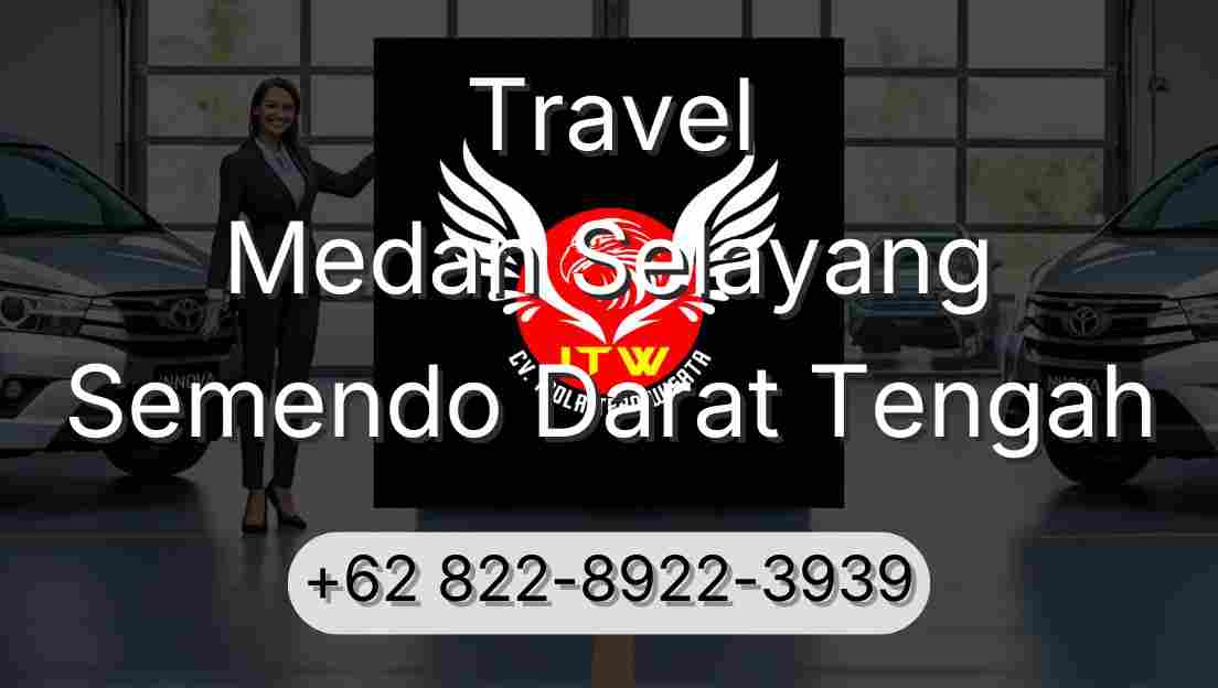 Travel Medan Selayang Semendo Darat Tengah
