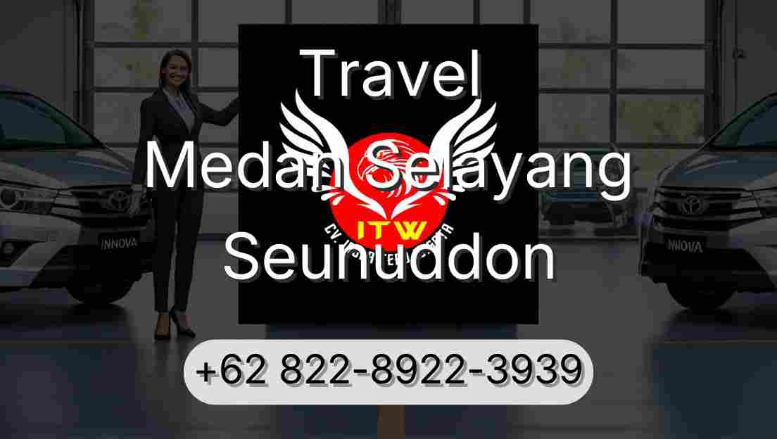 Travel Medan Selayang Seunuddon