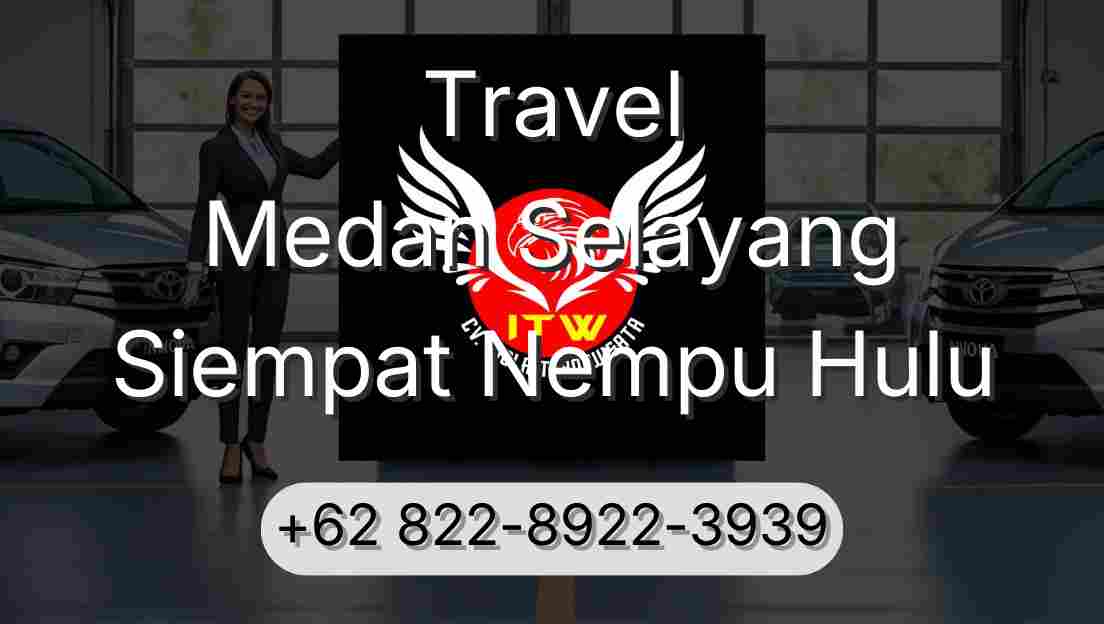 Travel Medan Selayang Siempat Nempu Hulu