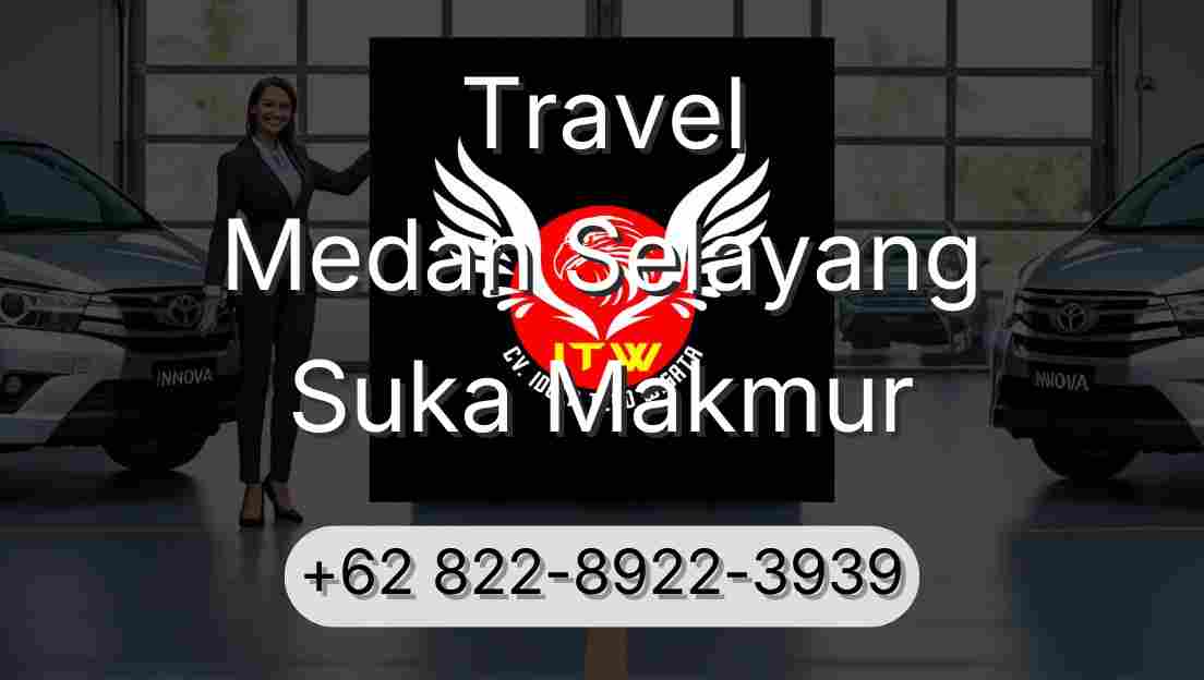 Travel Medan Selayang Suka Makmur