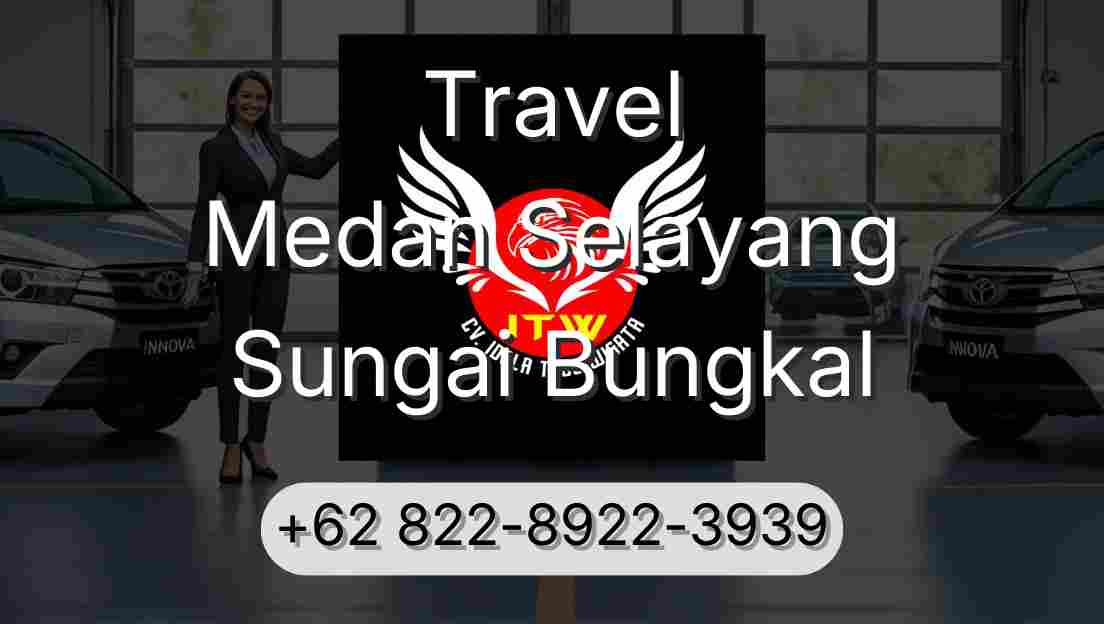 Travel Medan Selayang Sungai Bungkal