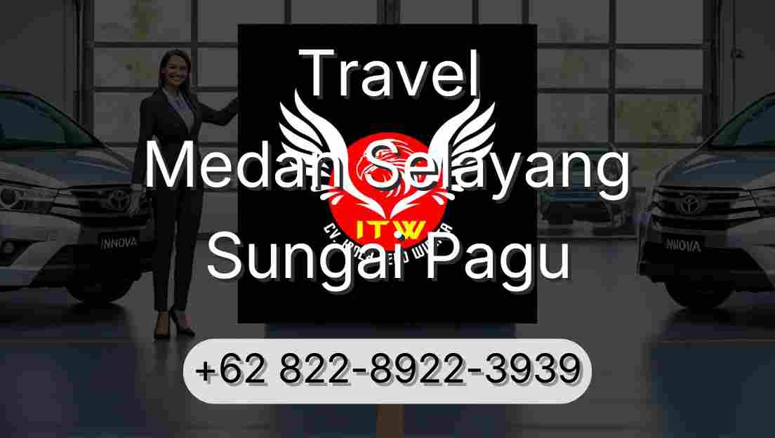 Travel Medan Selayang Sungai Pagu