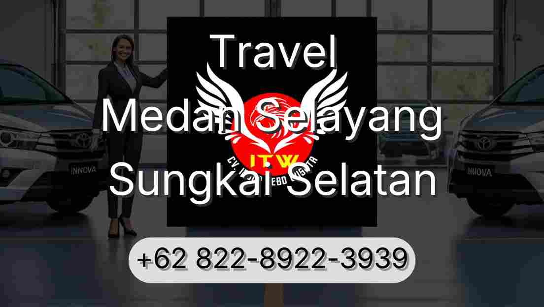Travel Medan Selayang Sungkai Selatan