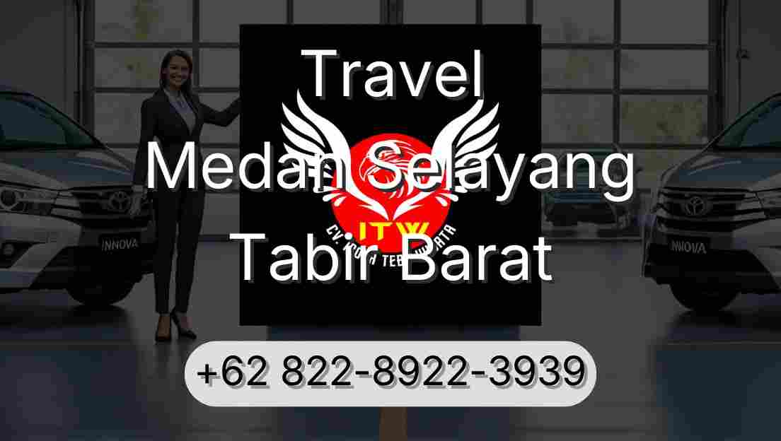 Travel Medan Selayang Tabir Barat
