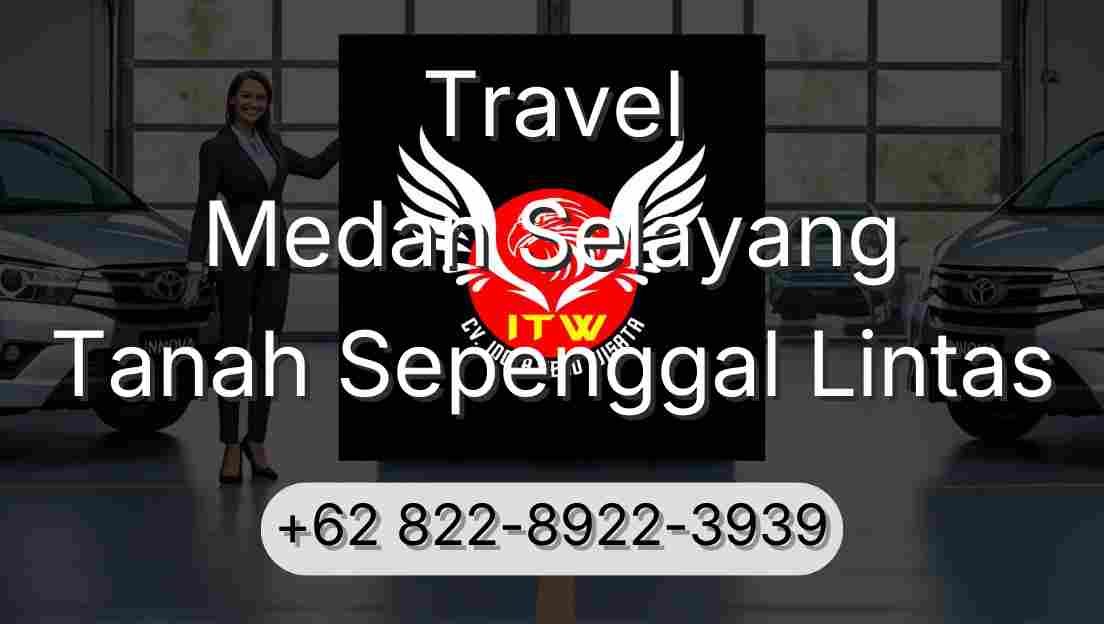 Travel Medan Selayang Tanah Sepenggal Lintas