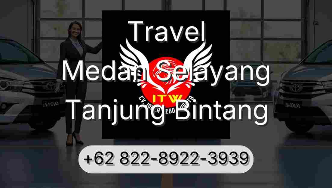Travel Medan Selayang Tanjung Bintang