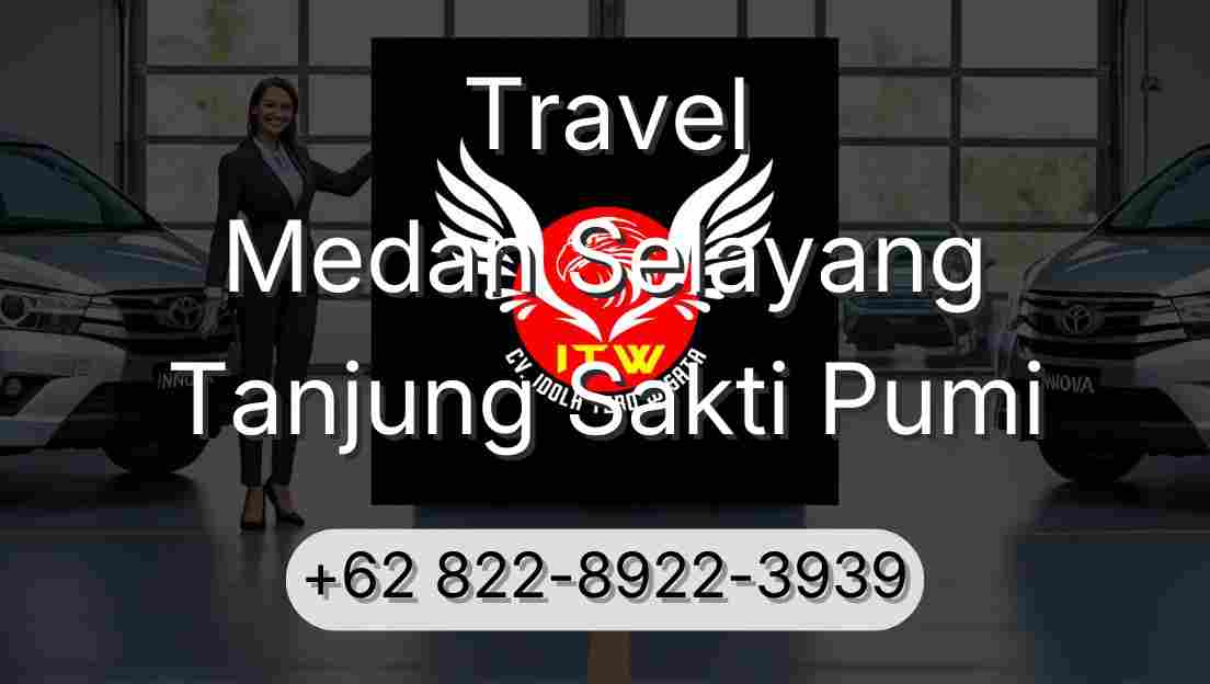 Travel Medan Selayang Tanjung Sakti Pumi