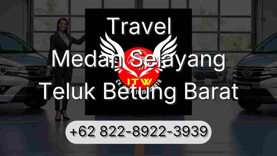 Travel Medan Selayang Teluk Betung Barat
