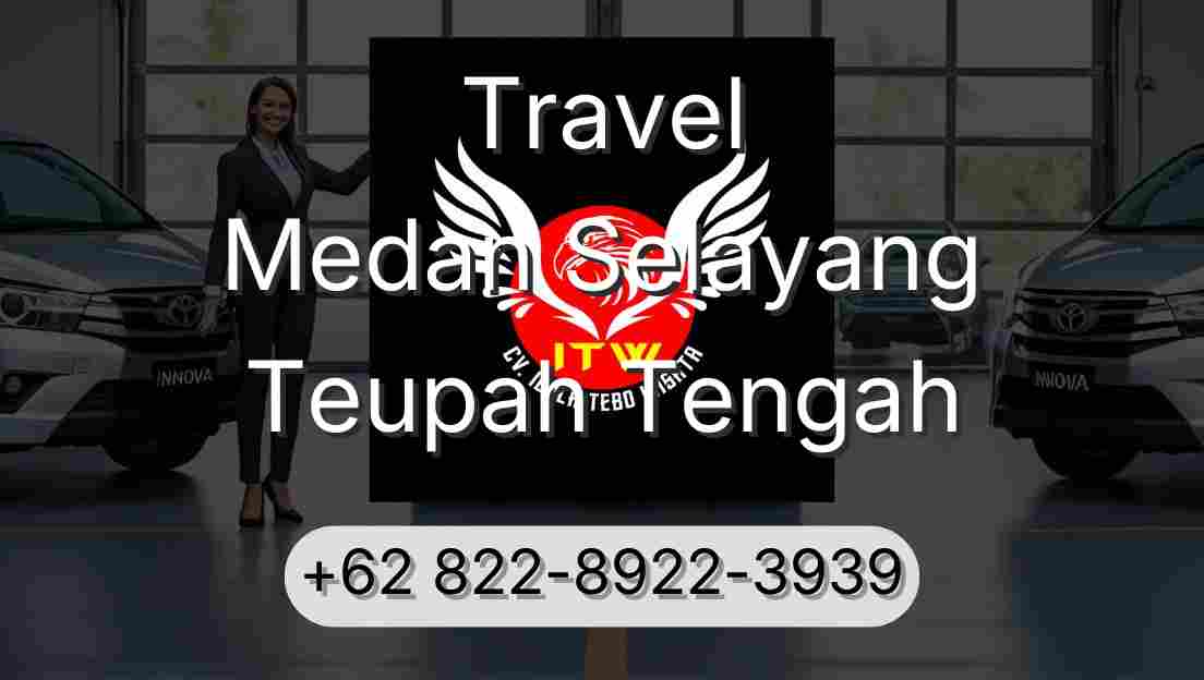 Travel Medan Selayang Teupah Tengah