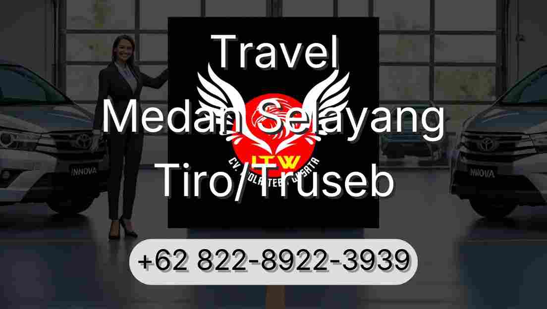 Travel Medan Selayang Tiro/Truseb