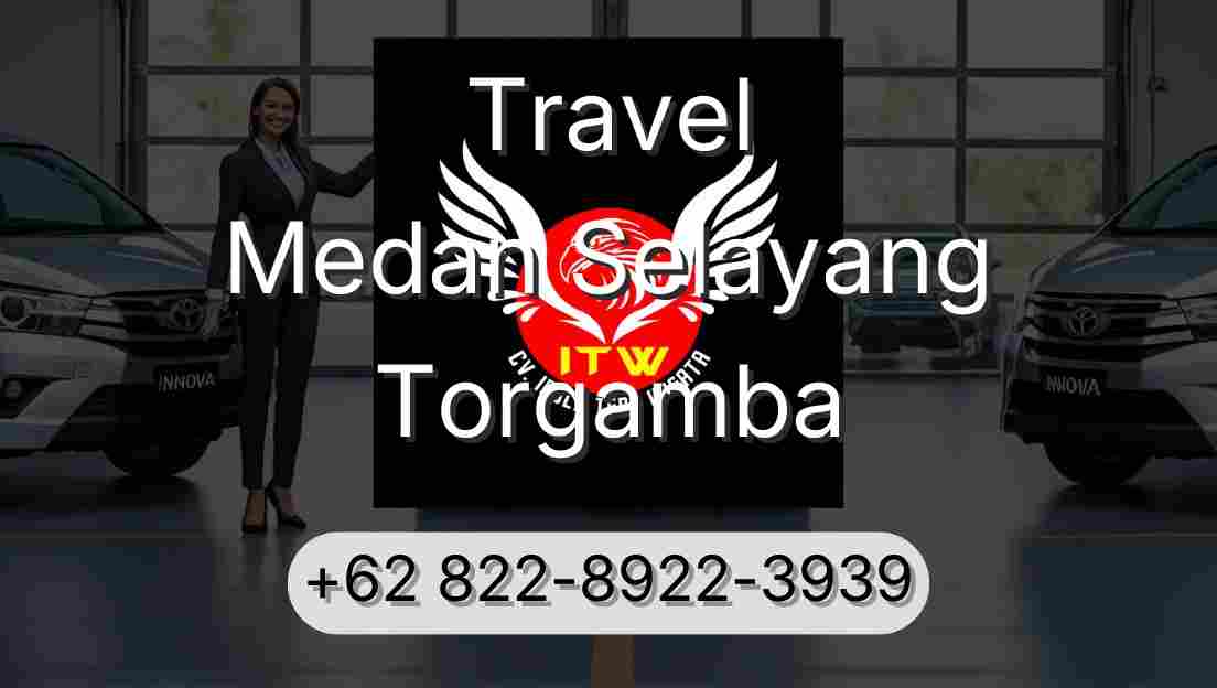 Travel Medan Selayang Torgamba