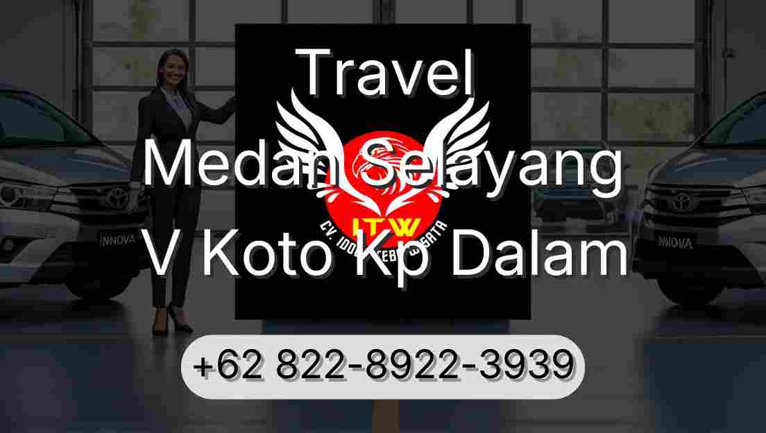 Travel Medan Selayang V Koto Kp Dalam