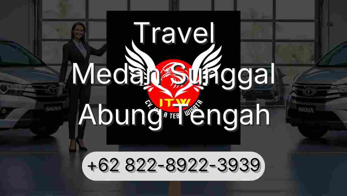 Travel Medan Sunggal Abung Tengah