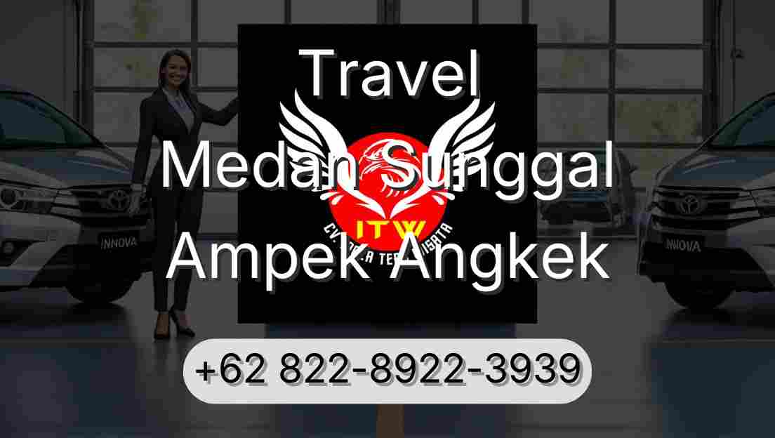 Travel Medan Sunggal Ampek Angkek