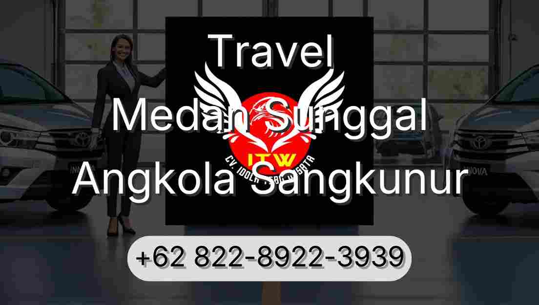 Travel Medan Sunggal Angkola Sangkunur