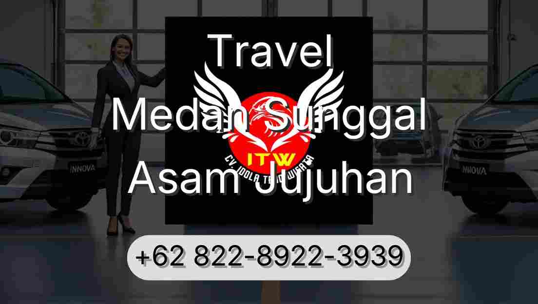 Travel Medan Sunggal Asam Jujuhan