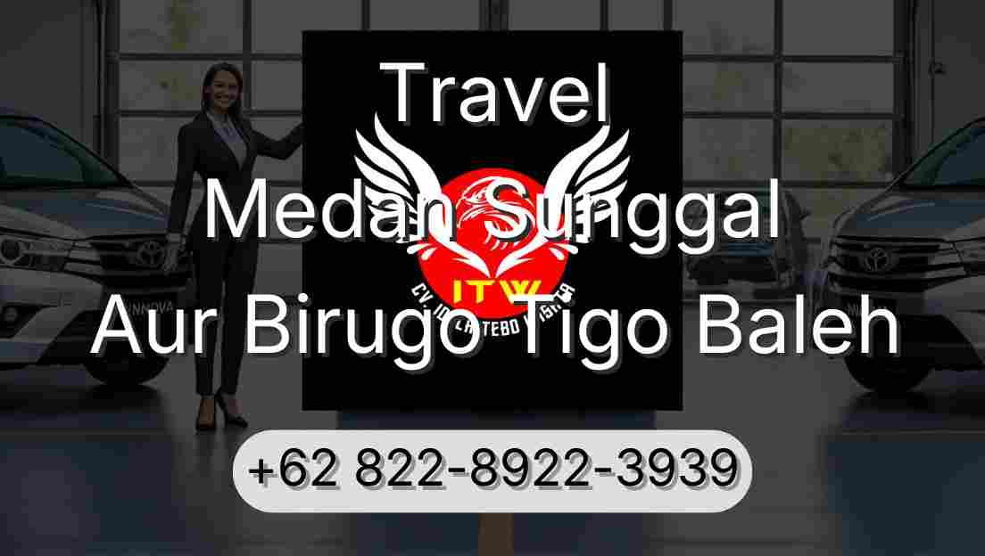 Travel Medan Sunggal Aur Birugo Tigo Baleh