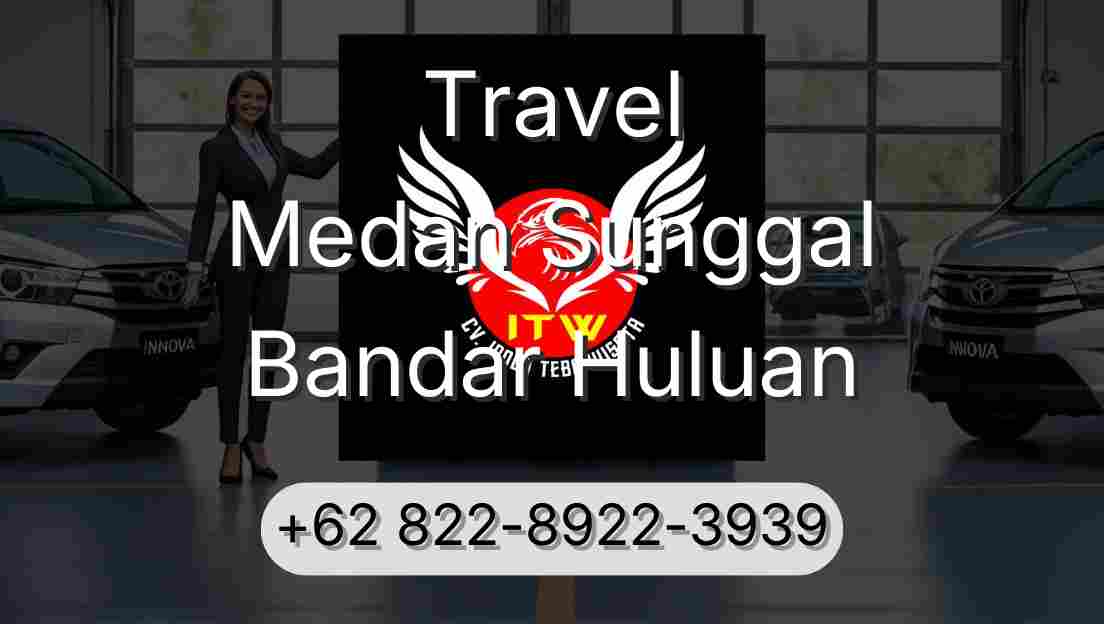 Travel Medan Sunggal Bandar Huluan