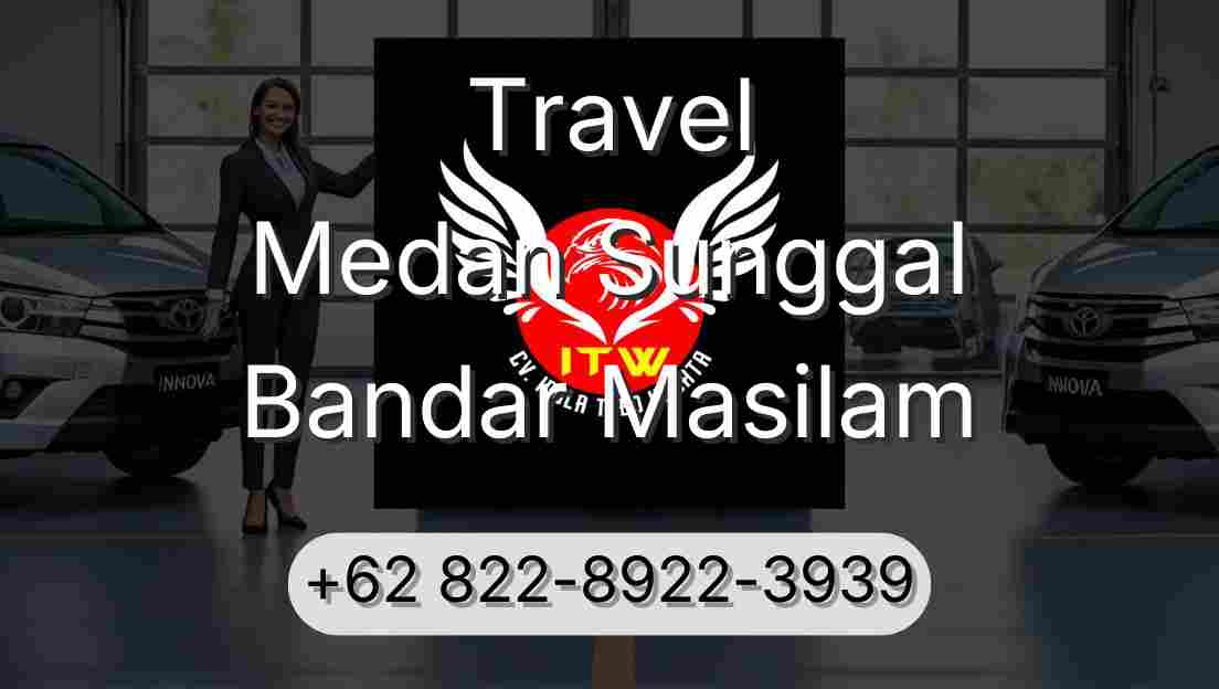 Travel Medan Sunggal Bandar Masilam