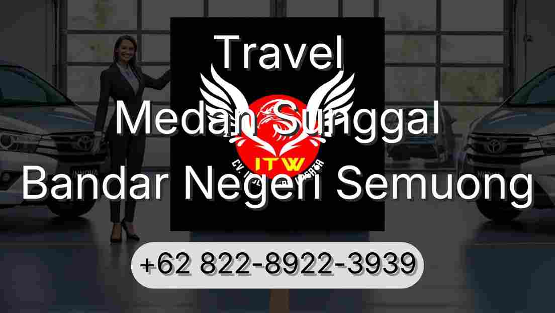 Travel Medan Sunggal Bandar Negeri Semuong