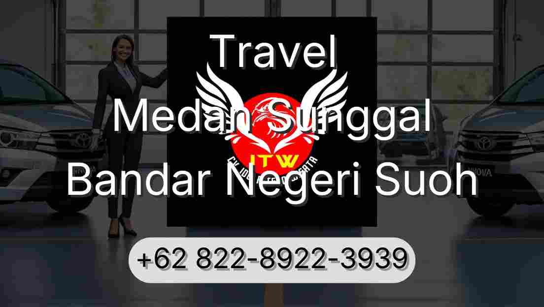Travel Medan Sunggal Bandar Negeri Suoh