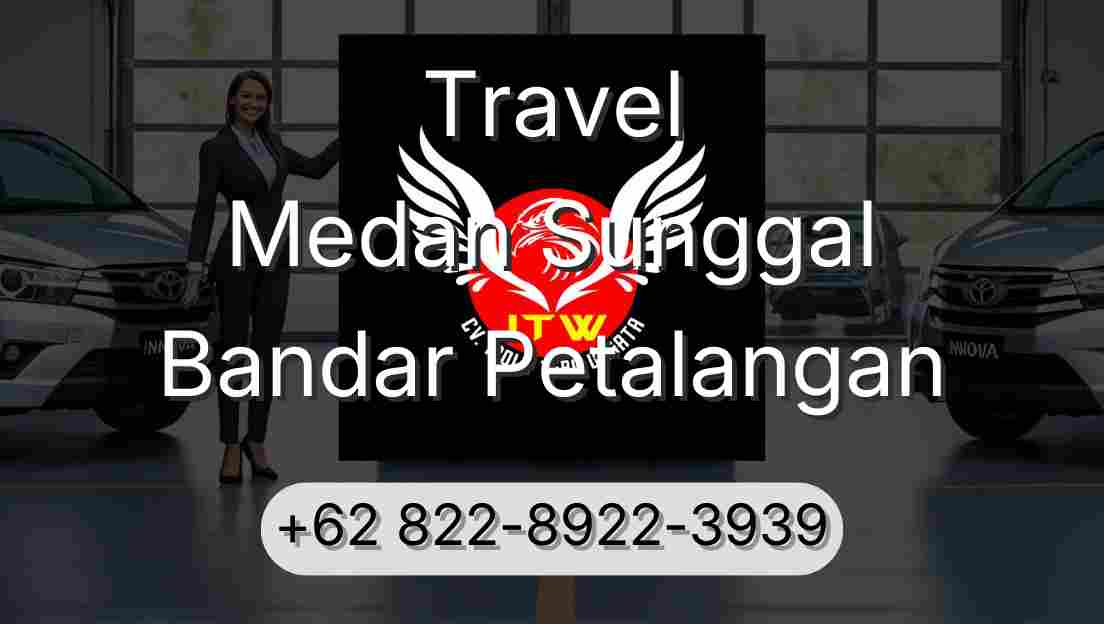 Travel Medan Sunggal Bandar Petalangan