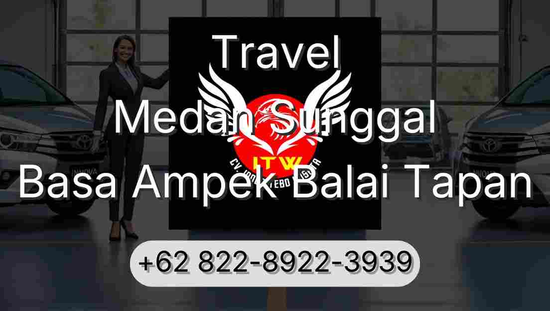 Travel Medan Sunggal Basa Ampek Balai Tapan