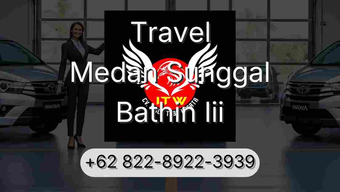 Travel Medan Sunggal Bathin Iii