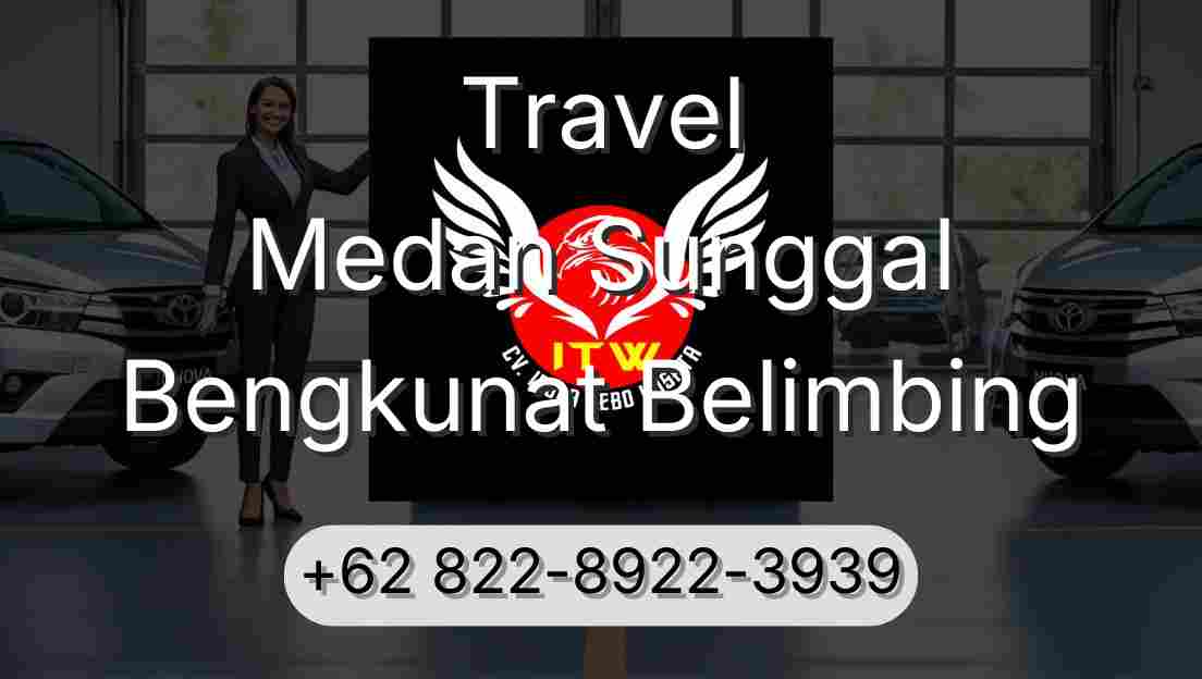 Travel Medan Sunggal Bengkunat Belimbing