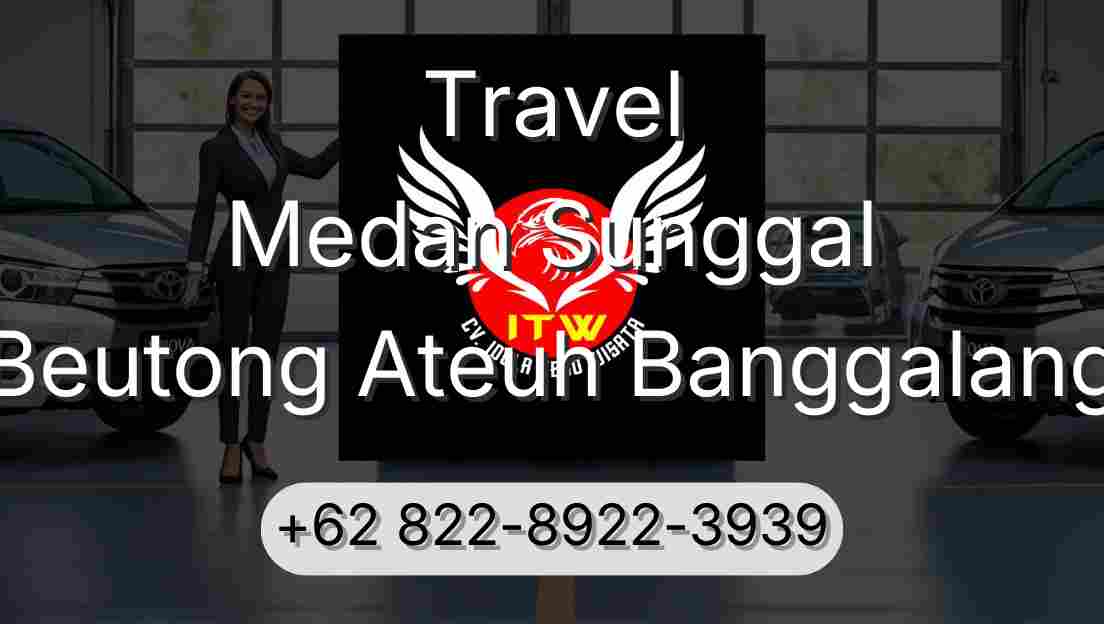 Travel Medan Sunggal Beutong Ateuh Banggalang