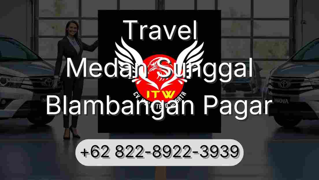 Travel Medan Sunggal Blambangan Pagar