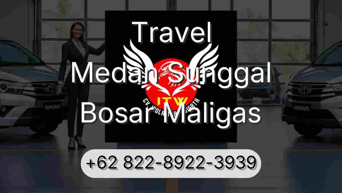 Travel Medan Sunggal Bosar Maligas