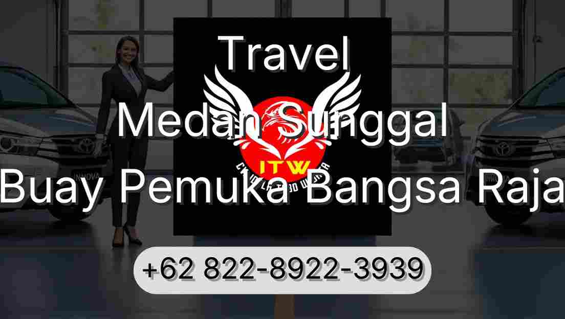 Travel Medan Sunggal Buay Pemuka Bangsa Raja