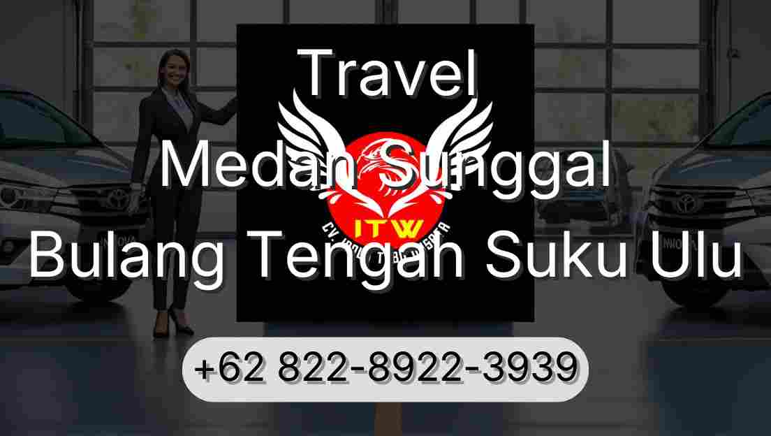 Travel Medan Sunggal Bulang Tengah Suku Ulu