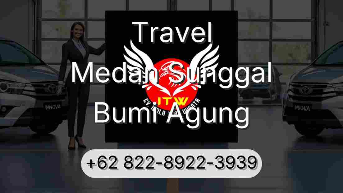 Travel Medan Sunggal Bumi Agung