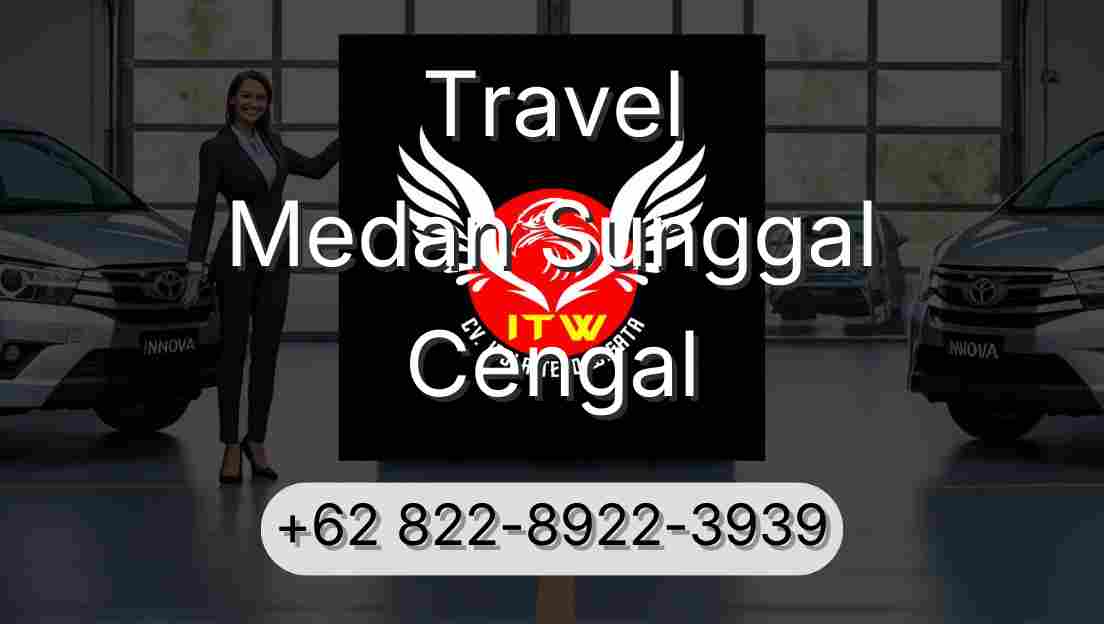Travel Medan Sunggal Cengal