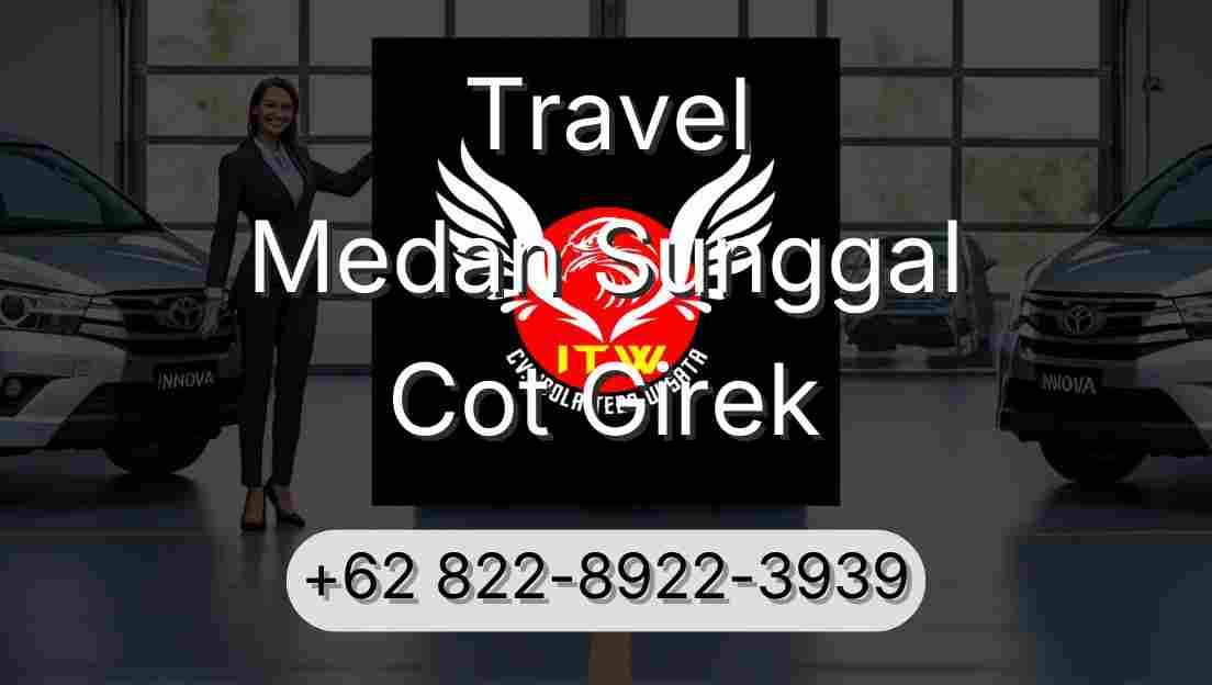 Travel Medan Sunggal Cot Girek