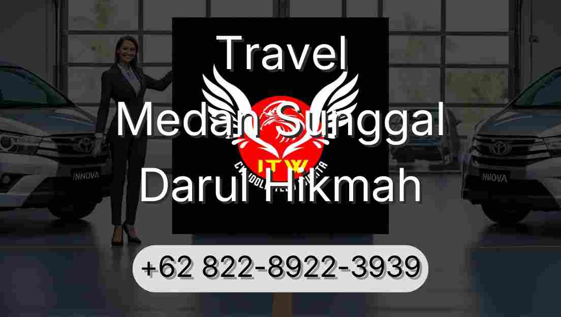 Travel Medan Sunggal Darul Hikmah