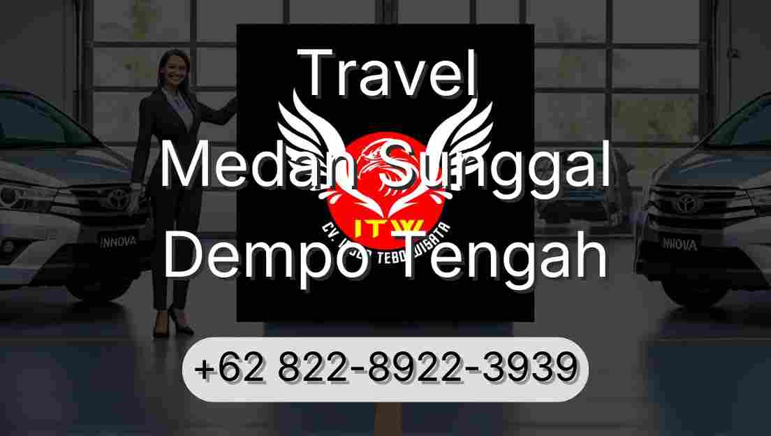 Travel Medan Sunggal Dempo Tengah