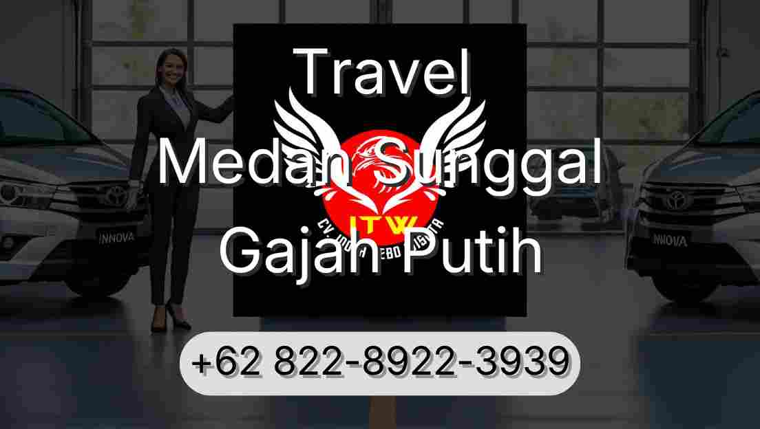 Travel Medan Sunggal Gajah Putih