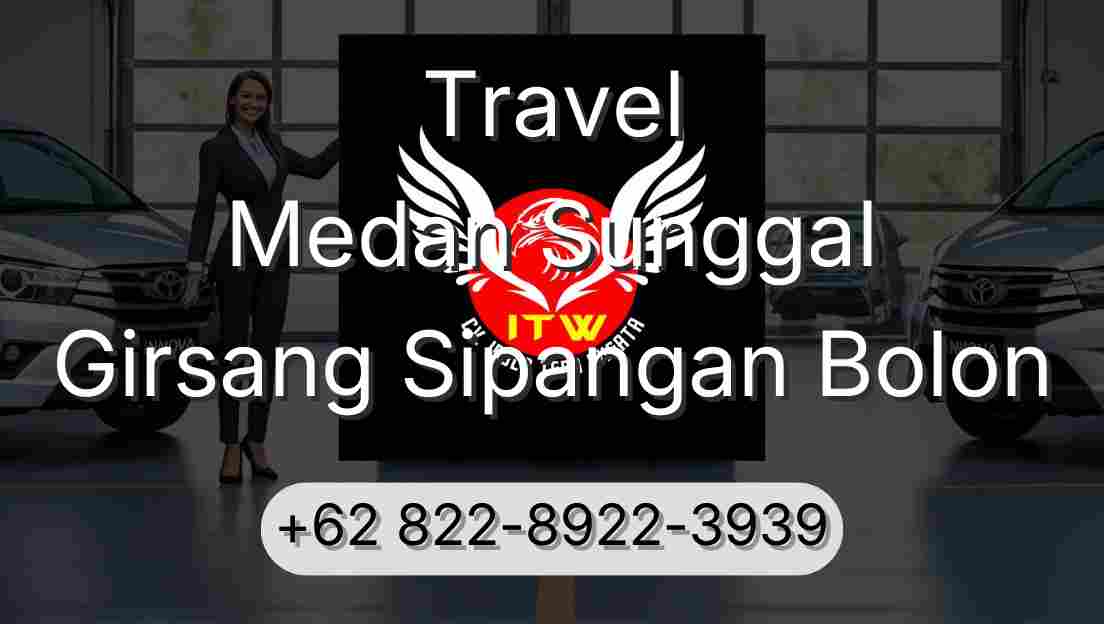 Travel Medan Sunggal Girsang Sipangan Bolon