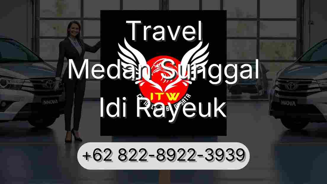 Travel Medan Sunggal Idi Rayeuk