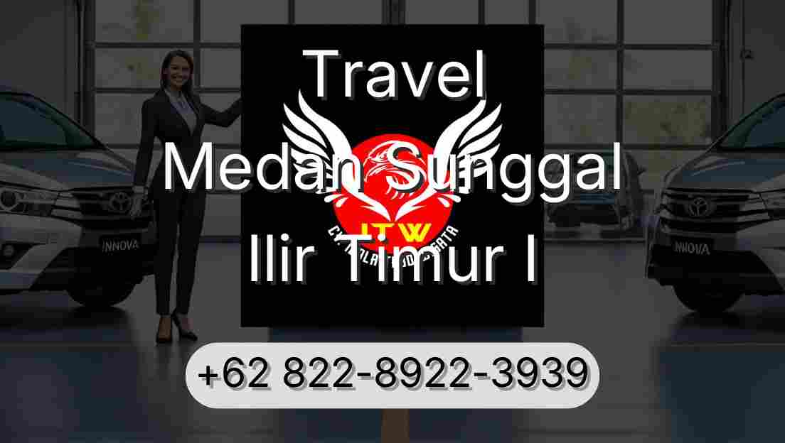 Travel Medan Sunggal Ilir Timur I