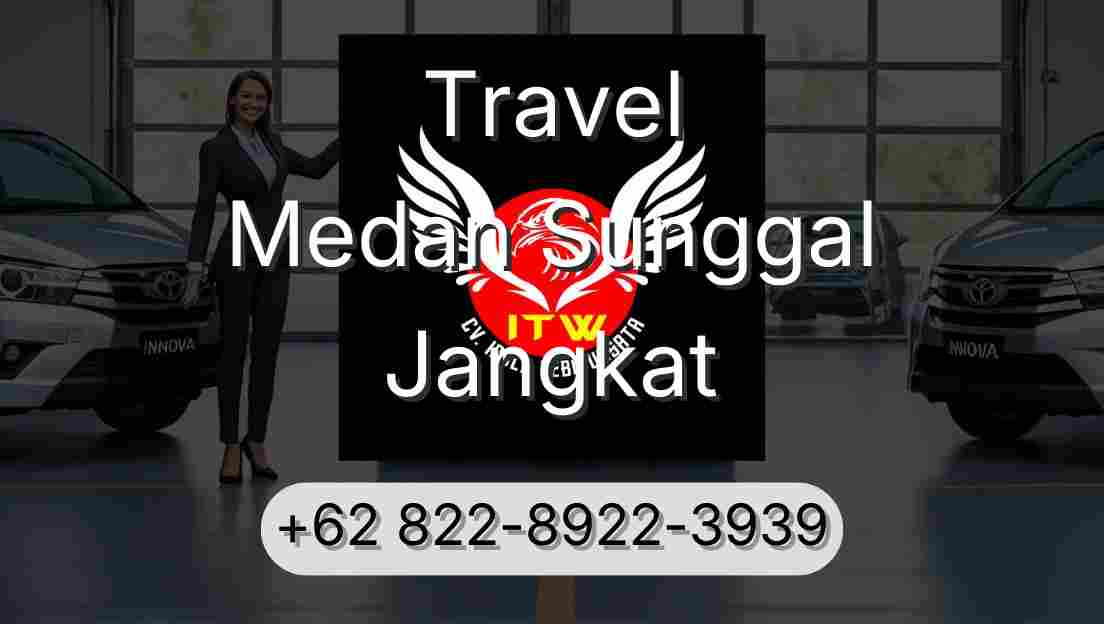 Travel Medan Sunggal Jangkat