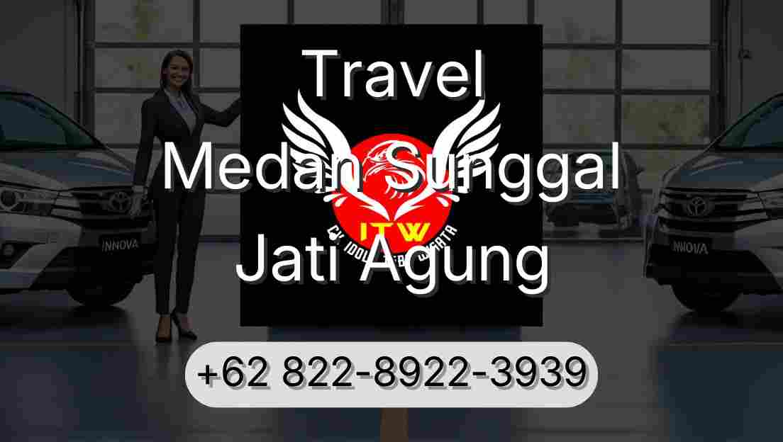 Travel Medan Sunggal Jati Agung