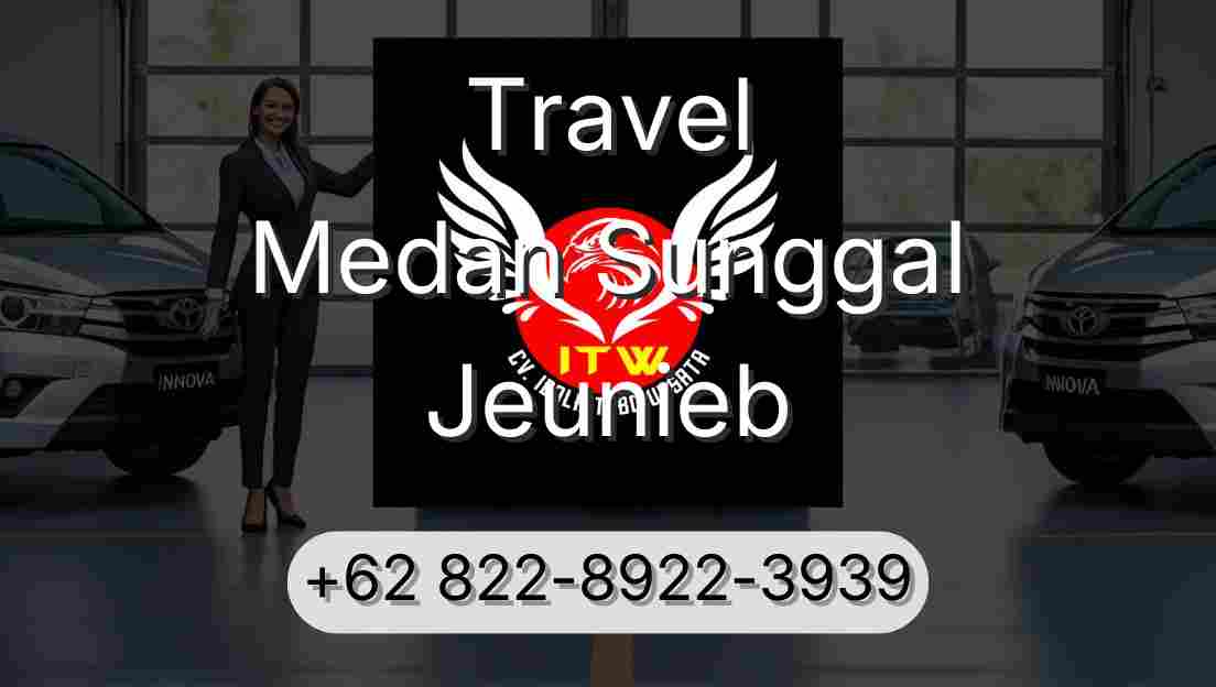 Travel Medan Sunggal Jeunieb